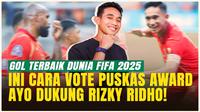 Begini Cara Vote Pusk&aacute;s Award 2025, Ayo Dukung Rizky Ridho Untuk Gol Terbaik Dunia FIFA
